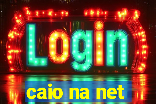 caio na net